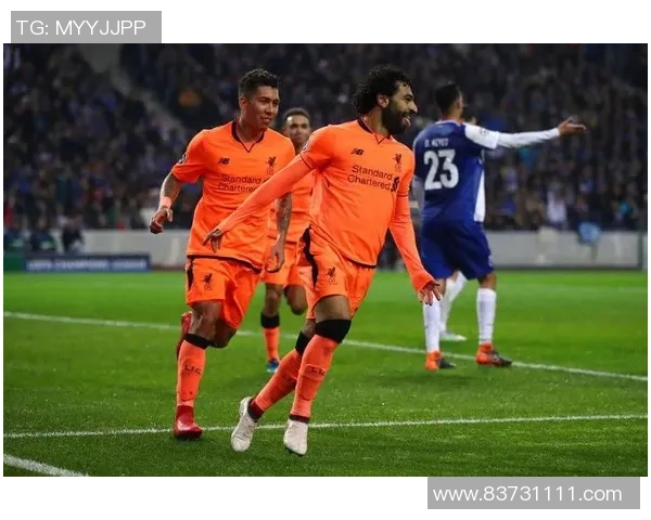 利物浦与波尔图比赛评分分析及精彩瞬间回顾 利物浦与波尔图比赛评分分析及精彩瞬间回顾