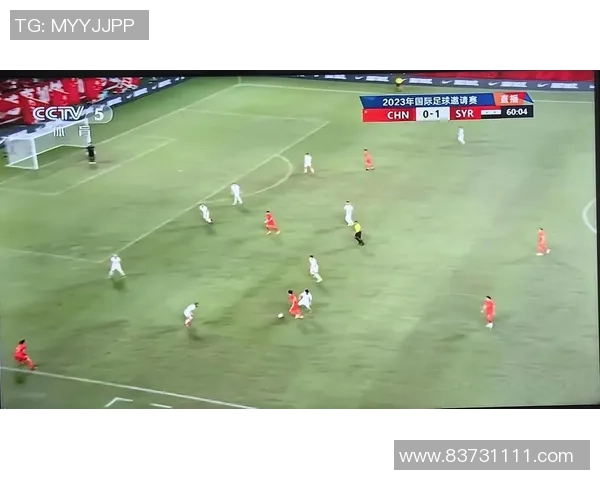 叙利亚对中国国家足球队精彩对决免费直播全程观看指南 叙利亚对中国国家足球队精彩对决免费直播全程观看指南
